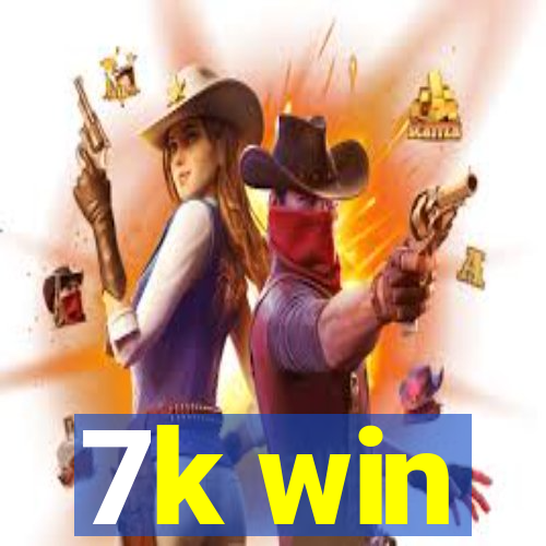 7k win